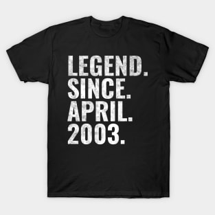 Legend since April 2003 Birthday Shirt Happy Birthday Shirts T-Shirt